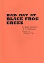 Bad Day at Black Frog Creek - A Musical Play