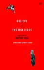 Believe & The Man Jesus - Two Plays