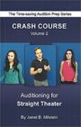 Crash Course - VOLUME TWO - Auditioning for Straight Theater