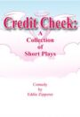 Credit Check - A Collection of Six Short Comedy Plays