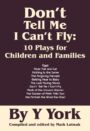 Don't Tell Me I Can't Fly - 10 Plays for Children and Families
