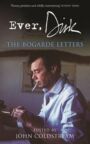 Ever, Dirk - The Bogarde Letters