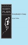 Everybody's Crazy - A Farce in Three Acts