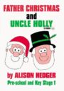 Father Christmas and Uncle Holly - SCRIPT