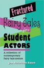 Fractured Fairy Tales for Student Actors - ROYALTY-FREE