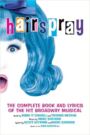 Hairspray - The Complete Script and Lyrics of the Hit Broadway Musical