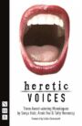 Heretic Voices - Three Award-winning Monologues