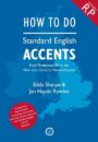 How to Do Standard English Accents From Traditional RP to the New 21st-Century Neutral Accent