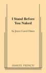 I Stand Before You Naked