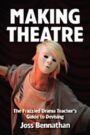 Making Theatre - The Frazzled Drama Teacher's Guide to Devising