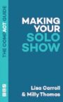 Making Your Solo Show - The Compact Guide