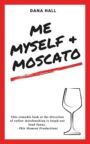 Me, Myself, & Moscato