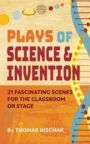 Plays of Science and Invention