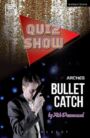 Quiz Show & Bullet Catch