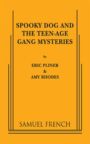 Spooky Dog & The Teen-Age Gang Mysteries