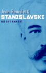 Stanislavski - His Life and Art