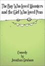 The Boy Who Loved Monsters and the Girl Who Loved Peas