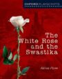 The White Rose and the Swastika - Oxford Playscripts