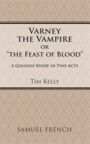 Varney the Vampire or The Feast of Blood - A Goulish Spoof in Two Acts